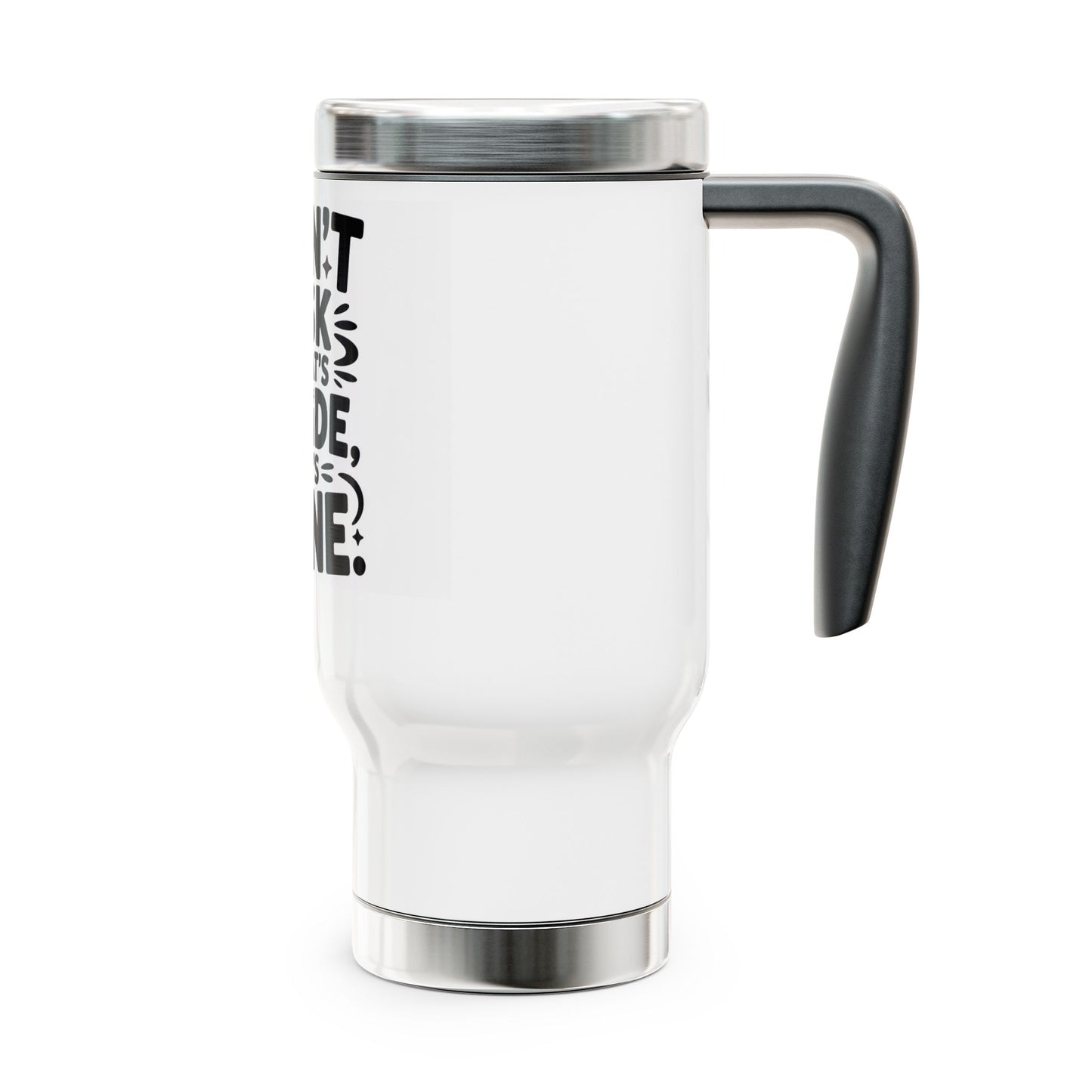 Stainless Steel Travel Mug - 'Don't Ask What's Inside, It's Mine' - Insulated Drinkware for Home, Office, Gifts, Adventurers